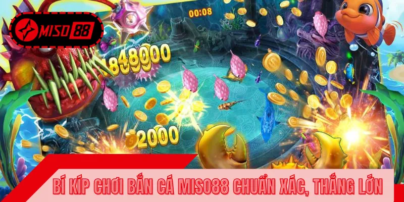 Bỏ túi các mẹo chơi bắn cá MISO88 bách thắng
