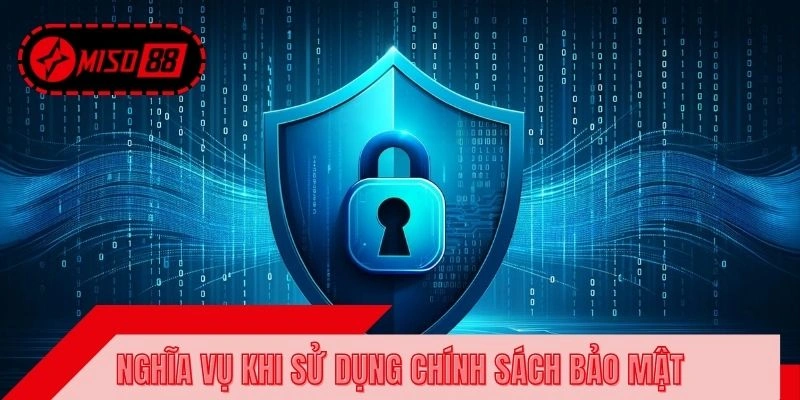 Nghĩa vụ của thành viên tại chính sách bảo mật