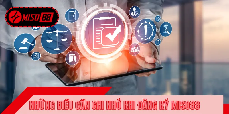 Lưu ý quan trọng khi tham gia đăng ký MISO88