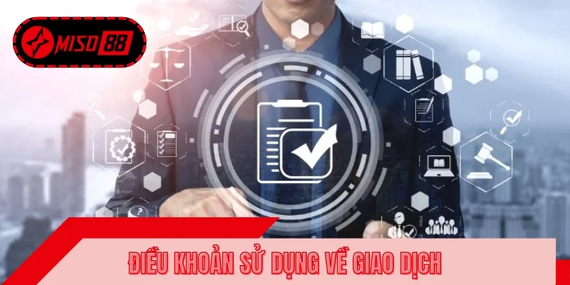 Những quy định cần ghi nhớ, thực hiện khi giao dịch